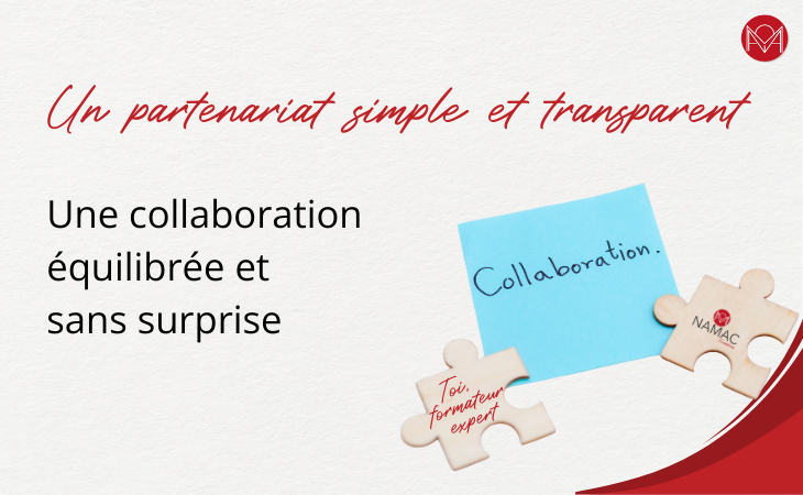 Un partenariat simple et transparent - Une collaboration équilibrée et sans surprise
